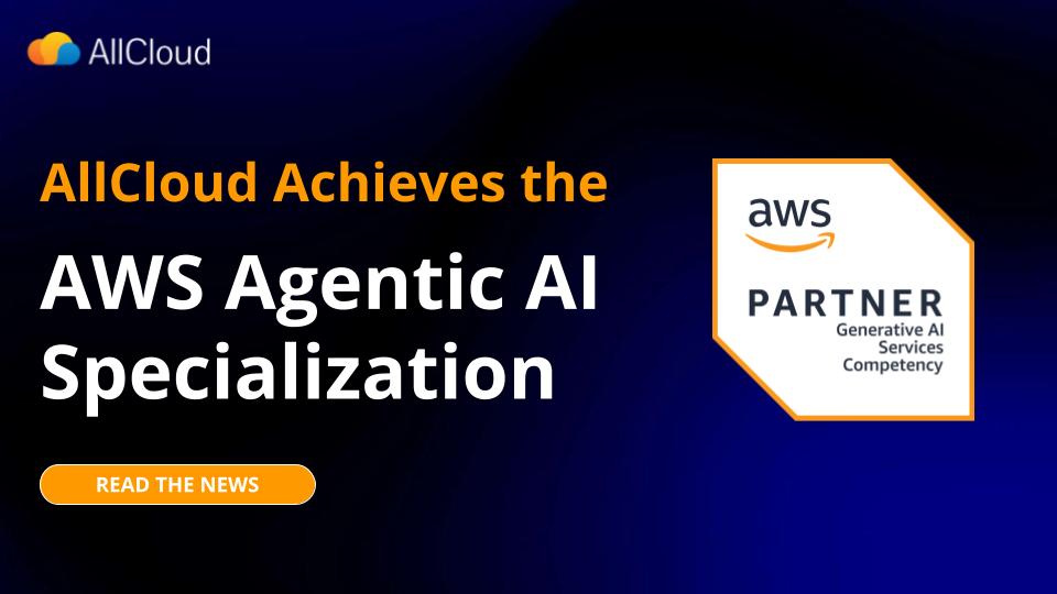 AllCloud Achieves the AWS Agentic AI Specialization | AllCloud